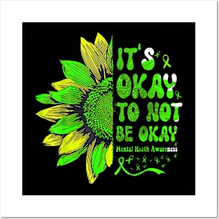 Mental Health Awareness Sunflower Its Okay To Not Be Oka Posters and Art